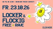 FREE RAVE AB P16 LOCKER & FLOCKIG 22.00 - 00.00 Freien Eintritt ab 00.00 Uhr 10€
