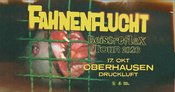 FAHNENFLUCHT | Beissreflex-Tour | Oberhausen