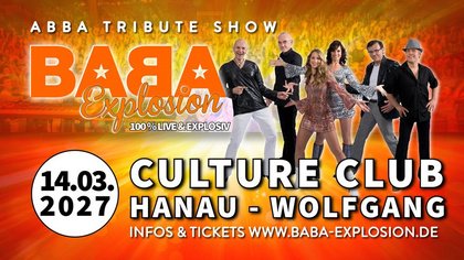 14.03.2027 Sonntag - BABA Explosion / ABBA Tribute Show im Culture Club in Hanau
