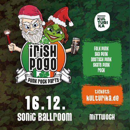 Irish Pogo Kurztrip // Sonic Ballroom // 16.12.2026