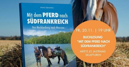 Buchlesung "Mit dem Pferd nach Südfrankreich" Meets Jo Jastrams Skulpturen