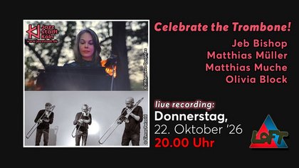 Bishop/Müller/Muche/Block – Celebrate the Trombone! | live recording