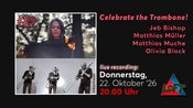 Bishop/Müller/Muche/Block – Celebrate the Trombone! | live recording