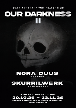 Our Darkness II – Nora Duus & Skurrilwerk