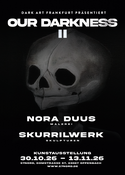 Our Darkness II – Nora Duus & Skurrilwerk