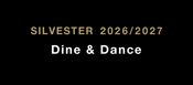 Silvester Dine & Dance 2026/27