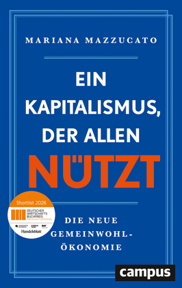 Attac-Palaver: Eine neue Gemeinwohlökonomie – das Buch von Mariana Mazzucato „Ein Kapitalismus, der allen nützt"