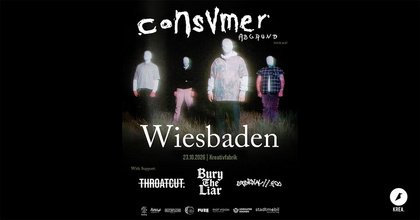 Consvmer / Throatcut. / Eternal//God / Bury The Liar • Kreativfabrik Wiesbaden