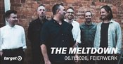 THE MELTDOWN - München, Feierwerk