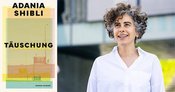 »Täuschung« Lesung mit Adania Shibli