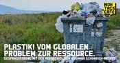 PLASTIK! – vom globalen Problem zur Ressource. Mit der Meeresbiologin Rosanna Schöneich