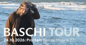 BASCHI TOUR 2026 / 2027 - Konzertfabrik Z7 - Pratteln