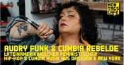 AUDRY FUNK & CUMBIA REBELDE – Konzert lateinamerikanischer feministischer Hip-Hop & Cumbia
