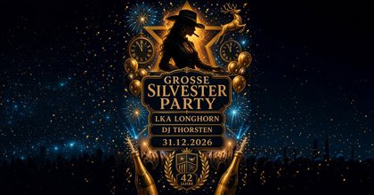 Die Große LKA LONGHORN Silvester Party
