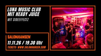 Luna Mucisk Club mit Sideeffectz und Heady Juice