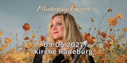 Kirche Radeburg - Muttertagskonzert - Katrin Wettin
