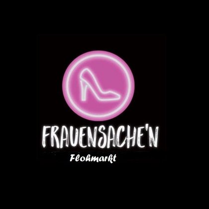 Frauensachen Flohmarkt/ Mädchenflohmarkt