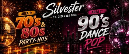 SILVESTER 2026!! (AREA1: 70s 80s Party | AREA2: 90s Dance Pop)