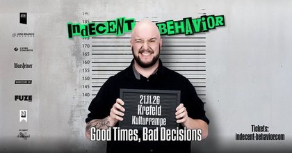 Indecent Behavior • Krefeld • Kulturrampe