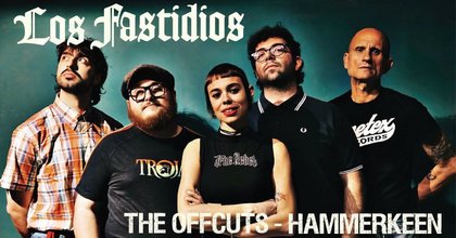 LOS FASTIDIOS x THE OFFCUTS x HAMMERKEEN