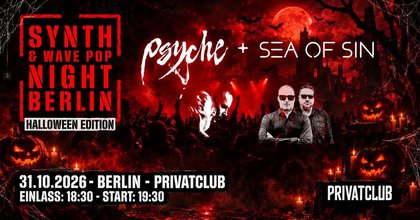Synth & Wave Pop Night Berlin - Halloween Edition: PSYCHE + SEA OF SIN