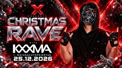 X PRESENTS CHRISTMAS RAVE | KXXMA LIVE | 1.WEIHNACHTSFEIERTAG