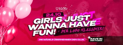 GIRLS just wanna have FUN - Der Mädeslabend mit Verlosung | Lobo 24.10.
