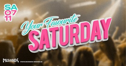 SA 07.11. | YOUR FAVOURITE SATURDAY
