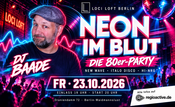 NEON IM BLUT – Die 80er-Party mit DJ Baade im LOCI LOFT Berlin