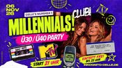 FR.06.11. MILLENIALS CLUB - Ü30 & Ü40 PARTY II START 21 UHR