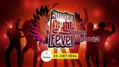 Sunday Night Fever - so feiert Österreich!