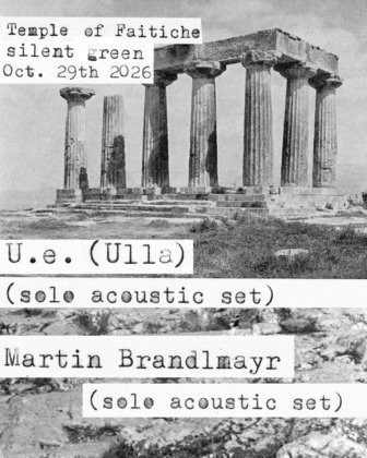 Temple of Faitiche pres. U.e. (Ulla) + Martin Brandlmayr