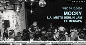 15 Years GRETCHEN: MOCKY - LA meets BERLIN JAM with MEGIAPA
