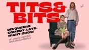 TITS&BITS die queere Comedy Late-Night-Show