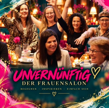 UNVERNÜNFTIG - Der Frauensalon
