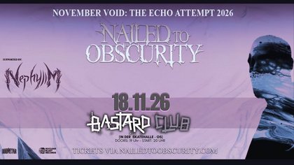 NAILED TO OBSCURITY + Nephylim (nl) // Live im Bastard! (Skatehalle-OS)