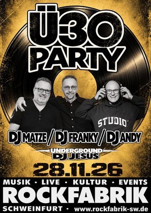 Ü30 Party - Das Original mit DJ Matze, Franky & Andy