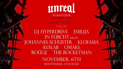 UNREAL WEEKENDER NIGHT I - KLOFAMA, IN FURCHT, JOHANNES SCHUSTER, OMAKS, UVM