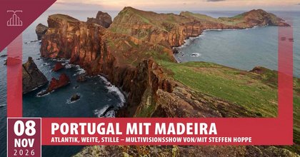 Portugal mit Madeira, Multivisionsshow von Steffen Hoppe | Stummsche Reithalle Neunkirchen