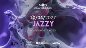 POLY:KOSMOS PRESENTS JAZZY