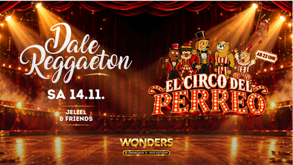 Dale Reggaeton "El Circo del Perreo" x Wonders Stuttgart / Sa 14.11.26