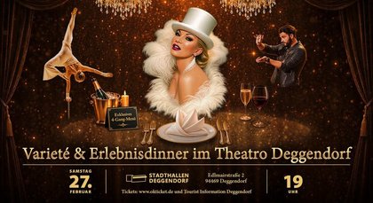 Varieté & Erlebnisdinner im Theatro Deggendorf