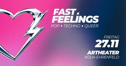 FAST FEELINGS: POP • TECHNO • QUEER