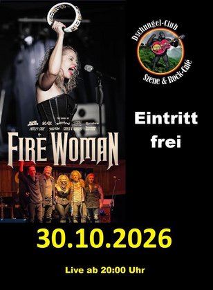 “FIRE WOMAN“ Live am 30.10.2026 ab 20:00 Uhr - Eintritt frei