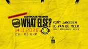 LIGHTHOUSE PRESENTS: WHAT ELSE?