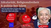 Dr. Lale Akgün: Säkularität, Religionsfreiheit und politischer Islam