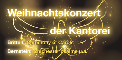 Klangvolles Konzert zur Weihnachtszeit: Britten: Ceremony of Carols | Bernstein: Chichester psalms
