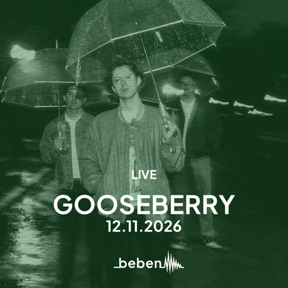 Gooseberry x bebenLIVE