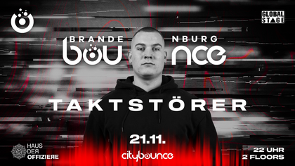 BRANDENBURG BOUNCE W/ TAKTSTÖRER • 18+ TECHNO SPECIAL