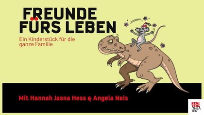 Freunde fürs Leben - Ein Kinderstück für die ganze Familie - mit Angela Neis und Hannah Jasna Hess